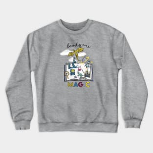 Books are Magic Crewneck Sweatshirt